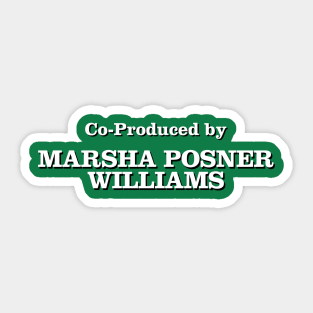 Co-Produced by Marsha Posner Williams Sticker